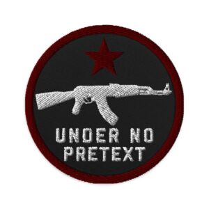 Under No Pretext Patch Defiant Revolutionary Message
